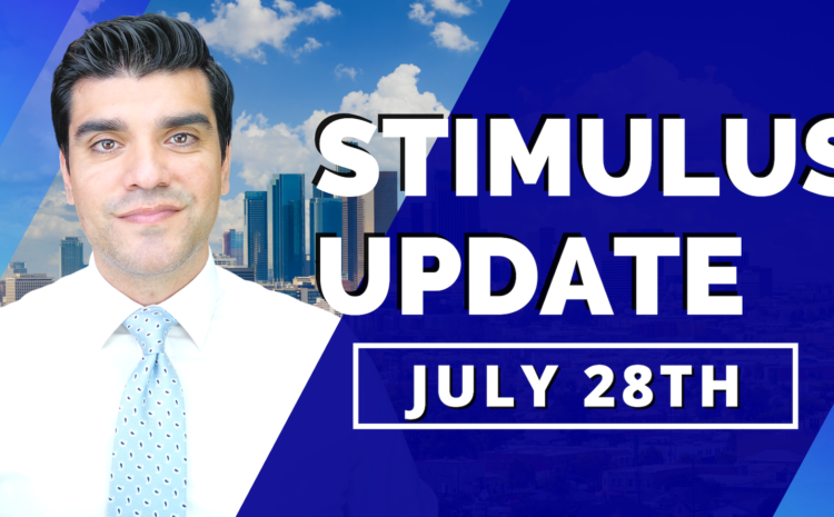  Daily Dose: HEALS ACT – Second Stimulus Check Update and Stimulus Package Tuesday July 28th