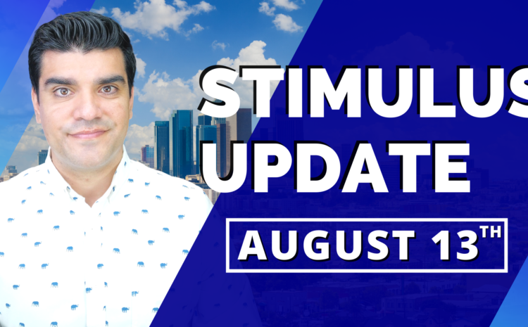  Daily Dose: Second Stimulus Check Update & Stimulus Package (Stimulus Check 2) Thursday August 13th.