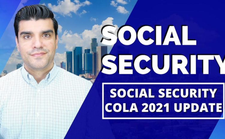  Social Security Cost Of Living Adjustment (COLA) Update 2021(Social Security Retirement, SSI, SSDI)